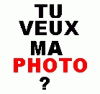 tu veux ma photo?